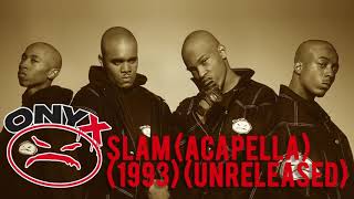 Onyx  Slam Acapella Unreleased 1993 [upl. by Azzil]