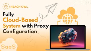 Fully CloudBased System with Proxy Configuration  Lesson 48 [upl. by Chandler112]