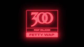 Fetty Wap  RGF Island Official Audio [upl. by Nodanrb]