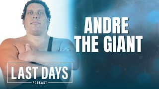 Ep 62  Andre The Giant  Last Days Podcast [upl. by Ybor]