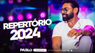 PABLO  REPERTÓRIO 2024  AO VIVO [upl. by Imaj11]