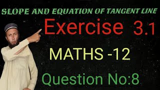 Slope and Equation of Tangent Line  Tangent Line Equation  Slope of Line  FSc FA  BS  CBSE [upl. by Nniw]