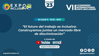 Bloque 8 quotEl futuro del trabajo inclusivo Construyamos un mercado laboral libre de discriminaciónquot [upl. by Ialokin202]