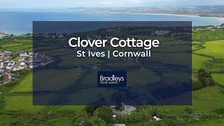 PROPERTY FOR SALE  Clover Cottage St Ives  Bradleys Estate Agents [upl. by Geanine]