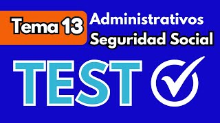 TEST 13  Administrativos de la Seguridad Social [upl. by Vevine]