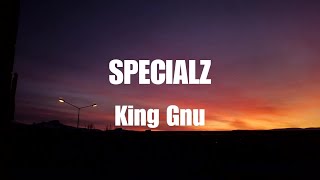 King Gnu  SPECIALZ Lyrics [upl. by Iridis]