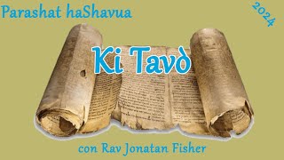 Parashat HaShavua con Rav Jonatan Fisher  Ki Tavò [upl. by Eerized]