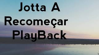 Jotta ARecomeçarPlayback legendado [upl. by Chadd179]