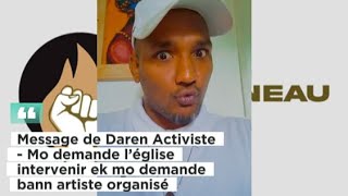 Message de Daren Activiste  Mo demande l’église intervenir ek mo demande bann artiste organisé [upl. by Arbuckle]