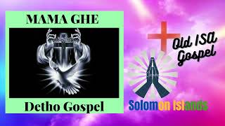 Detho Gospel  Mama Ghe Audio SOLOMON ISLANDS [upl. by Wachter115]