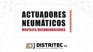 ACTUADORES NEUMÁTICOS Parte 2 Tipos de Montajes  Recomendaciones [upl. by Kenzie956]