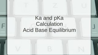 Ka and pKa calculations  Acid Base Equilibrium  from pH [upl. by Nimajnab]