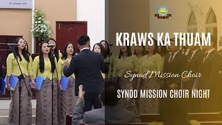 Synod Mission Choir  Kraws Ka Thuam  Synod Mission Choir Night [upl. by Basir]