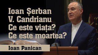 Ioan Panican  Ce este viața Ce este moartea [upl. by Irrok]