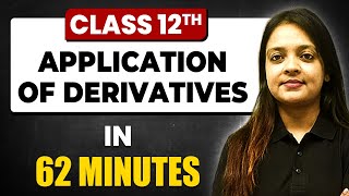 APPLICATION OF DERIVATIVES in 62 Minutes  Maths Chapter 6  Full Chapter Revision Class 12th [upl. by Fife]