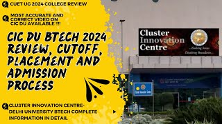 CIC DU 2024 Btech Review Cutoff placement all details  Cluster Innovation Centre Delhi cuet [upl. by Greyson370]