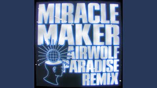 Miracle Maker Airwolf Paradise Remix [upl. by Iborian542]