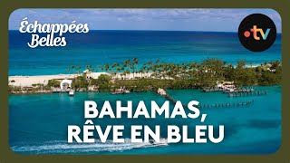 Bahamas un rêve en bleu  Échappées belles [upl. by Hefter]