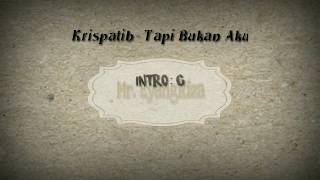 Krispatih  Tapi Bukan Aku Chord Orginal [upl. by Uziel]