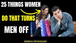 25 Things Women Do That Psychologically Turn Men Off [upl. by Nakada]