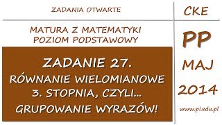 Zadanie 27 Matura z matematyki Maj 2014 PP Wielomiany [upl. by Annahsad]