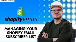 Shopify Email Managing Your Subscriber List [upl. by Zanas769]