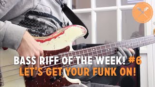 quotLet’s Get Your FUNK ON”…Bass Riff of The Week 6 L124 [upl. by Golightly]