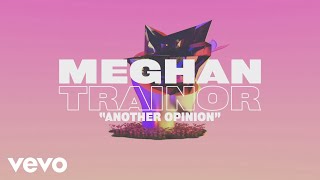 Meghan Trainor  Another Opinion Lyric Video [upl. by Asiuol776]