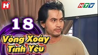 Vòng Xoáy Tình Yêu  Tập 18  HTV Films Tình Cảm Việt Nam Hay Nhất 2021 [upl. by Trevor]