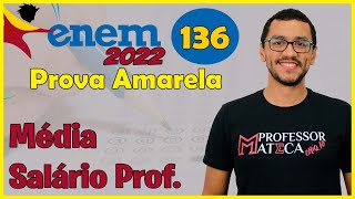 Questão 136 Prova Amarela   Matemática ENEM 2022  Média e Porcentagem [upl. by Akemor186]