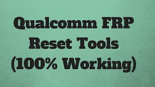 Qualcomm FRP Reset Tools 100 Working [upl. by Nolte7]