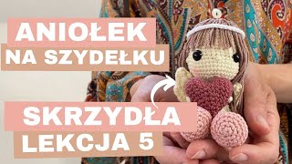 Jak zrobić aniołka na szydełku  Lekcja 5  Skrzydła [upl. by Miki]