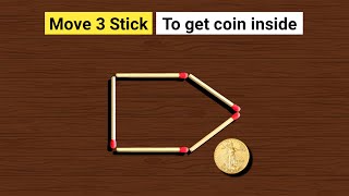 Move only 3 stick to get the coin inside  Tricky Matchstick Puzzles with Answer [upl. by Kalikow]