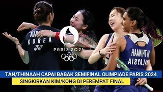 TanThinaah Lolos Semifinal Olimpiade Paris 2024 Berhasil Kalahkan KimKong di Perempat Final [upl. by Dnartreb]