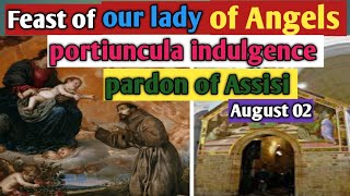 feast of our lady of angels 🙏 portiuncula indulgencepardon of Assisist Francis [upl. by Olive]