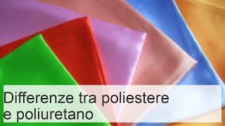 Le differenze tra il poliestere e il poliuretano  differenze di materiali [upl. by Antebi912]