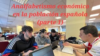 Analfabetismo económico en la población española parte 1 [upl. by Anyer]