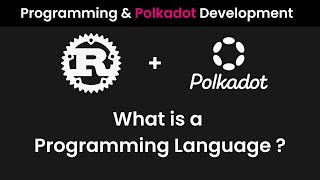 What is a programming language  Programming 101 and Polkadot Development Part 2 [upl. by Olinad84]