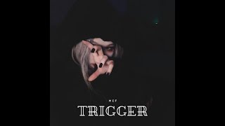 Mef  Trigger [upl. by Alimak]