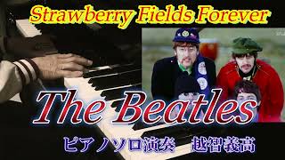 Strawberry Fields Forever The Beatles piano solo 演奏 越智義高 [upl. by Eisserc]