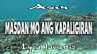 Masdan Mo Ang Kapaligiran  Asin  Lyca Javiertiz  Lyrics [upl. by Jarred973]