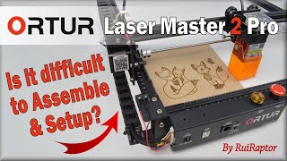 ORTUR Laser Master 2 PRO  Overview amp Detailed Assembly [upl. by Alastair]