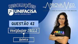 UNIFACISA 20222  QUESTÃO 42  Química [upl. by Ahsonek945]