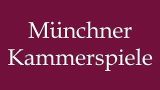 How to Pronounce Münchner Kammerspiele Munich Chamber Games Correctly in German [upl. by Leticia]