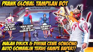 PRANK GLOBAL TAMPILAN BOT DIHINA PLAYER SONGONG AUTO GOMBALIN CEWENYA PAKE BUNDLE SULTAN SAMPE BAPER [upl. by Macdermot]