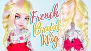 How to Make a Doll Wig  French Braid  Mozekyto 10 [upl. by Buiron]