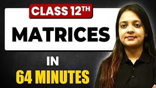 MATRICES in 64 Minutes  Maths Chapter 3  Full Chapter Revision Class 12th [upl. by Notserc]