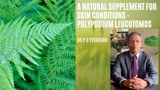 A natural supplement for the skin  Polypodium leucotomos [upl. by Ivah]