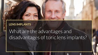 What are the advantages and disadvantages of toric lens implants [upl. by Elleb884]