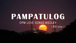 Pampatulog OPM Love Songs 80s 90s Medley Nonstop [upl. by Nhguavad]